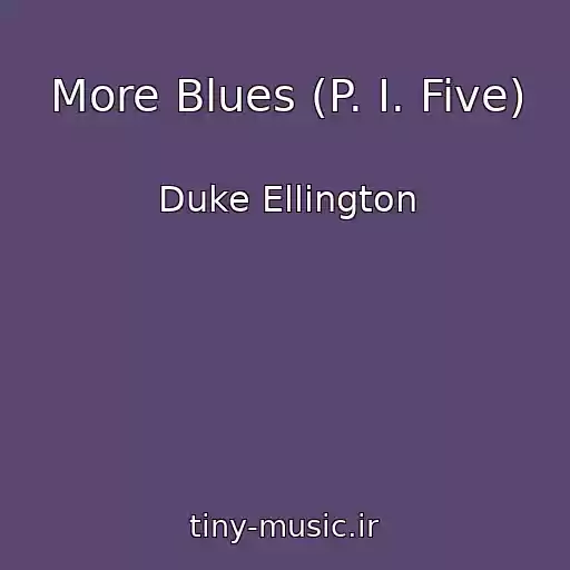 کاور آهنگ More Blues (P. I. Five) از Duke Ellington