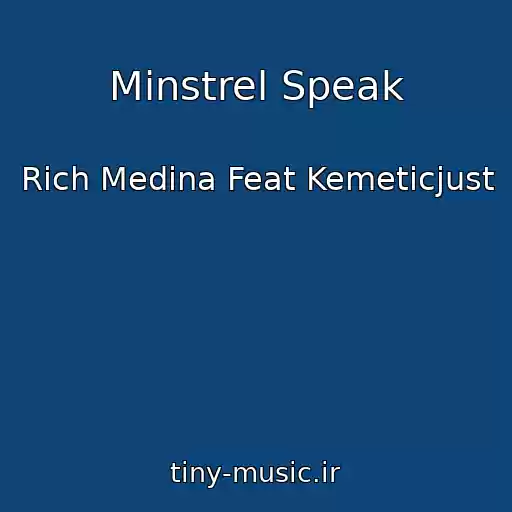 کاور آهنگ Minstrel Speak از Rich Medina Feat Kemeticjust