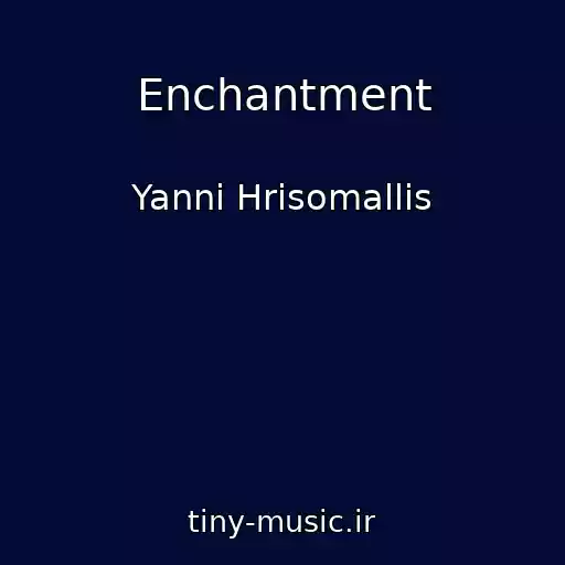 کاور آهنگ Enchantment از Yanni Hrisomallis