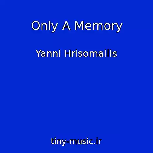 کاور آهنگ Only A Memory از Yanni Hrisomallis
