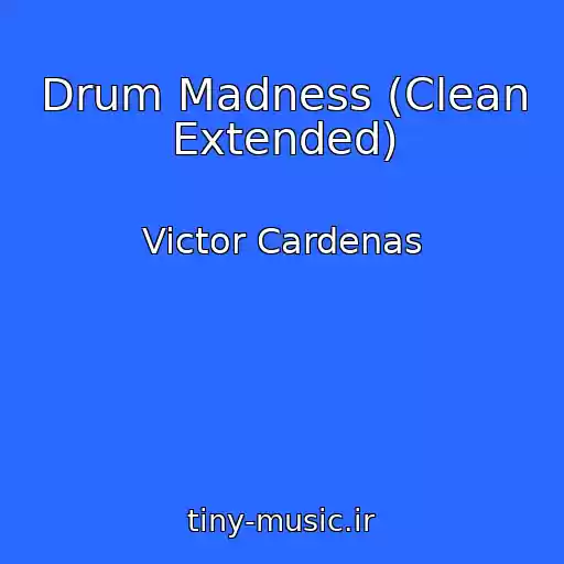 کاور آهنگ Drum Madness (Clean Extended) از Victor Cardenas