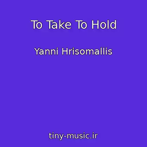 کاور آهنگ To Take To Hold از Yanni Hrisomallis