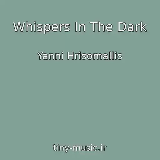 کاور آهنگ Whispers In The Dark از Yanni Hrisomallis