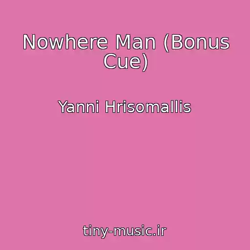 کاور آهنگ Nowhere Man (Bonus Cue) از Yanni Hrisomallis