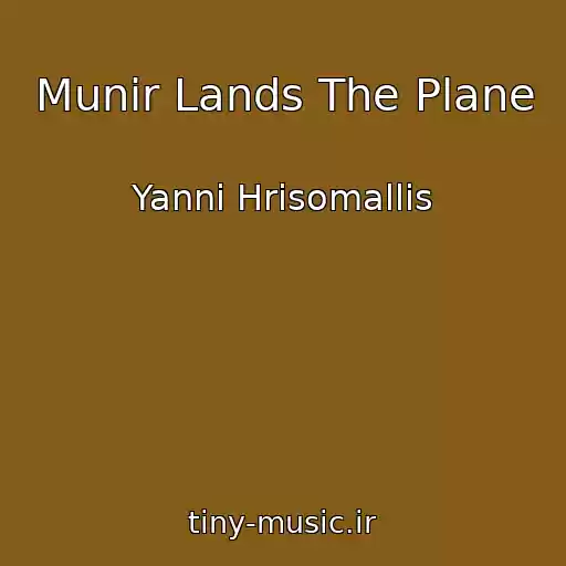 کاور آهنگ Munir Lands The Plane از Yanni Hrisomallis