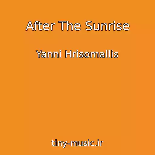 کاور آهنگ After The Sunrise از Yanni Hrisomallis