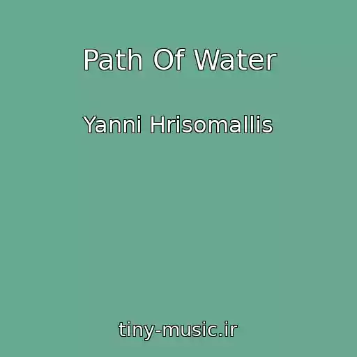 کاور آهنگ Path Of Water از Yanni Hrisomallis