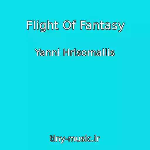 کاور آهنگ Flight Of Fantasy از Yanni Hrisomallis