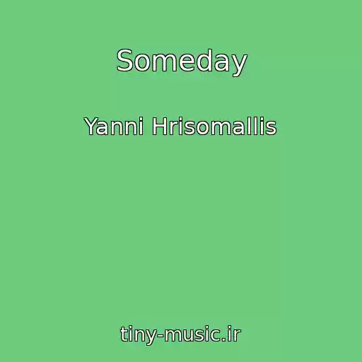 کاور آهنگ Someday از Yanni Hrisomallis