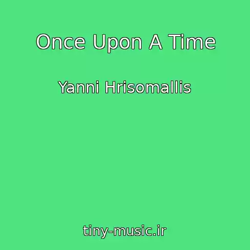 کاور آهنگ Once Upon A Time از Yanni Hrisomallis