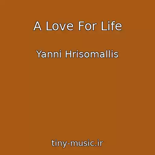 کاور آهنگ A Love For Life از Yanni Hrisomallis