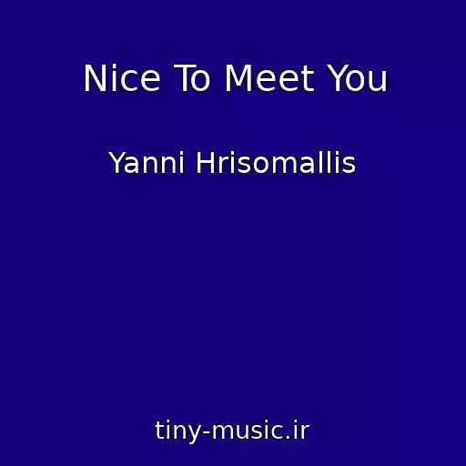 کاور آهنگ Nice To Meet You از Yanni Hrisomallis