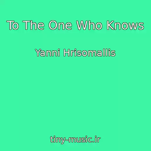 کاور آهنگ To The One Who Knows از Yanni Hrisomallis