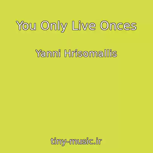 کاور آهنگ You Only Live Onces از Yanni Hrisomallis
