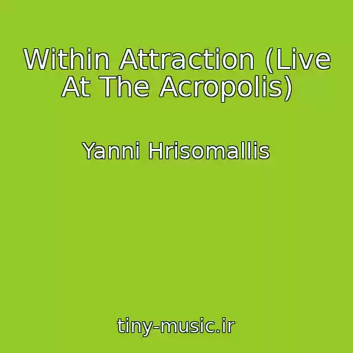 کاور آهنگ Within Attraction (Live At The Acropolis) از Yanni Hrisomallis