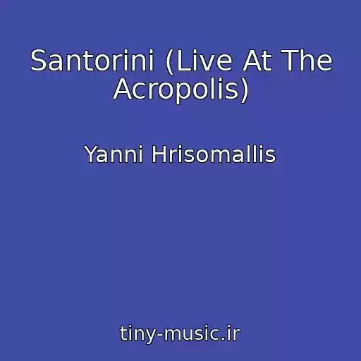 کاور آهنگ Santorini (Live At The Acropolis) از Yanni Hrisomallis