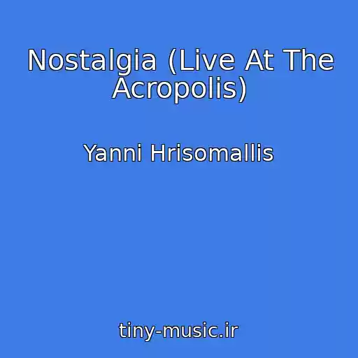 کاور آهنگ Nostalgia (Live At The Acropolis) از Yanni Hrisomallis