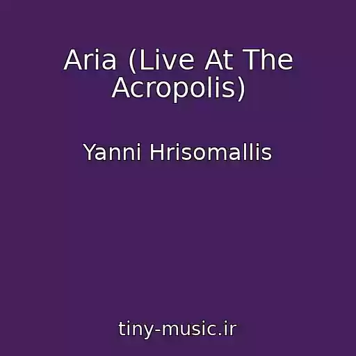 کاور آهنگ Aria (Live At The Acropolis) از Yanni Hrisomallis
