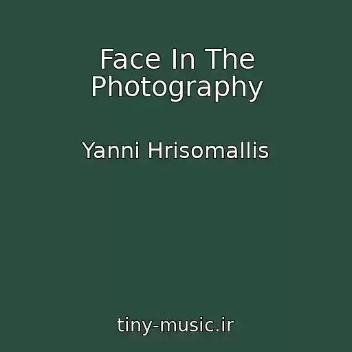 کاور آهنگ Face In The Photography از Yanni Hrisomallis