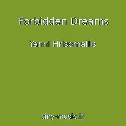 کاور آهنگ Forbidden Dreams از Yanni Hrisomallis