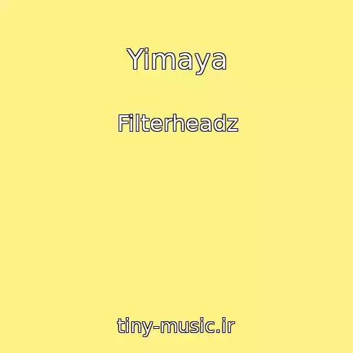 کاور آهنگ Yimaya از Filterheadz