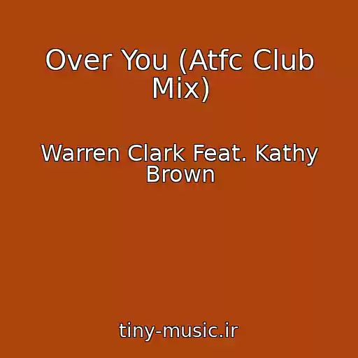 کاور آهنگ Over You (Atfc Club Mix) از Warren Clark Feat. Kathy Brown