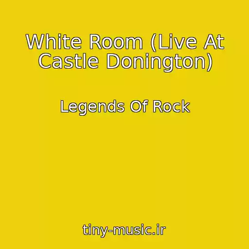 کاور آهنگ White Room (Live At Castle Donington) از Legends Of Rock