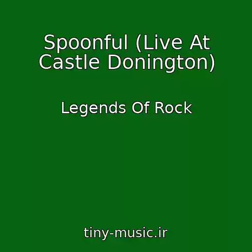 کاور آهنگ Spoonful (Live At Castle Donington) از Legends Of Rock