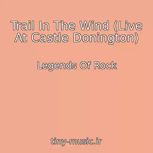 کاور آهنگ Trail In The Wind (Live At Castle Donington) از Legends Of Rock