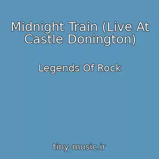 کاور آهنگ Midnight Train (Live At Castle Donington) از Legends Of Rock