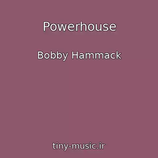 کاور آهنگ Powerhouse از Bobby Hammack