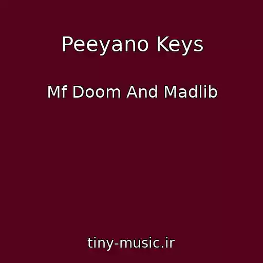کاور آهنگ Peeyano Keys از Mf Doom And Madlib