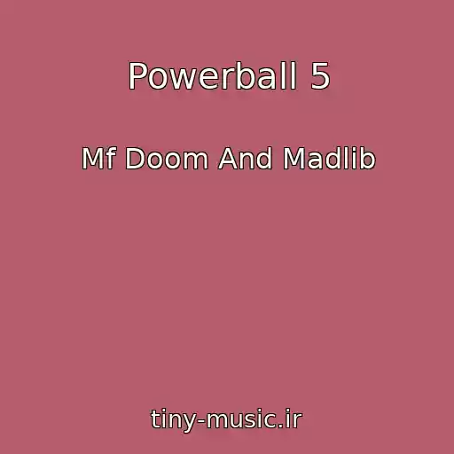کاور آهنگ Powerball 5 از Mf Doom And Madlib