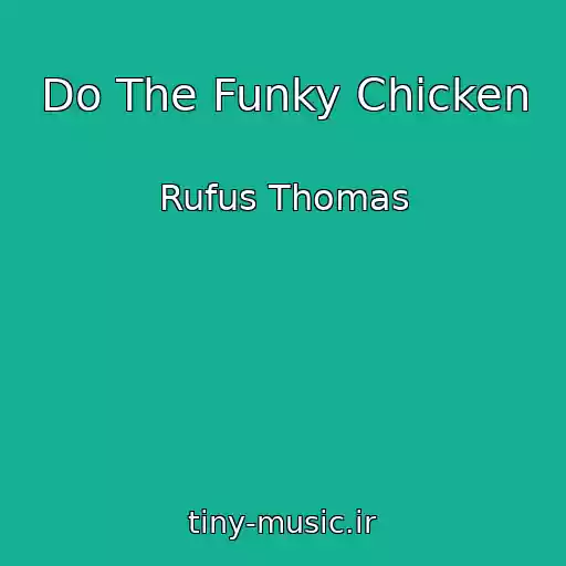 کاور آهنگ Do The Funky Chicken از Rufus Thomas