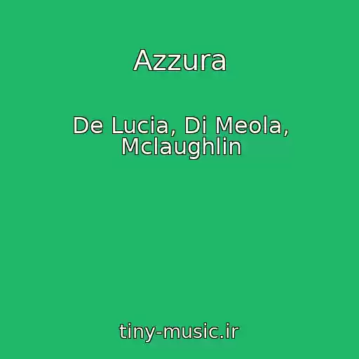 کاور آهنگ Azzura از De Lucia, Di Meola, Mclaughlin