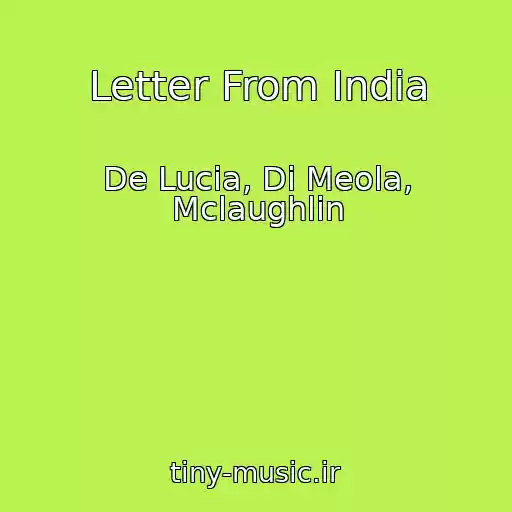 کاور آهنگ Letter From India از De Lucia, Di Meola, Mclaughlin