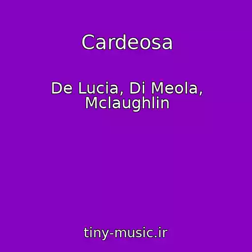 کاور آهنگ Cardeosa از De Lucia, Di Meola, Mclaughlin
