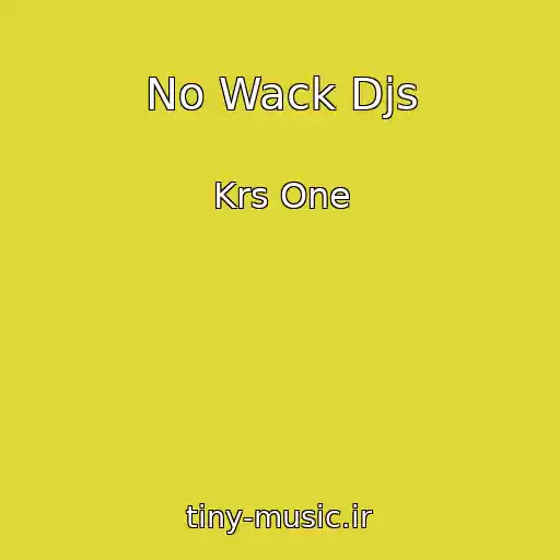 کاور آهنگ No Wack Djs از Krs One