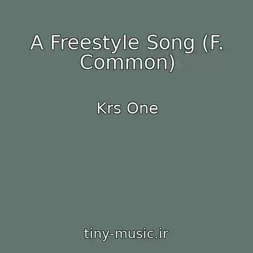 کاور آهنگ A Freestyle Song (F. Common) از Krs One