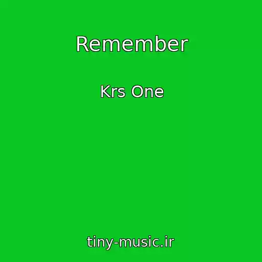 کاور آهنگ Remember از Krs One