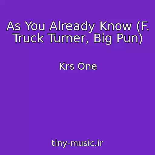 کاور آهنگ As You Already Know (F. Truck Turner, Big Pun) از Krs One