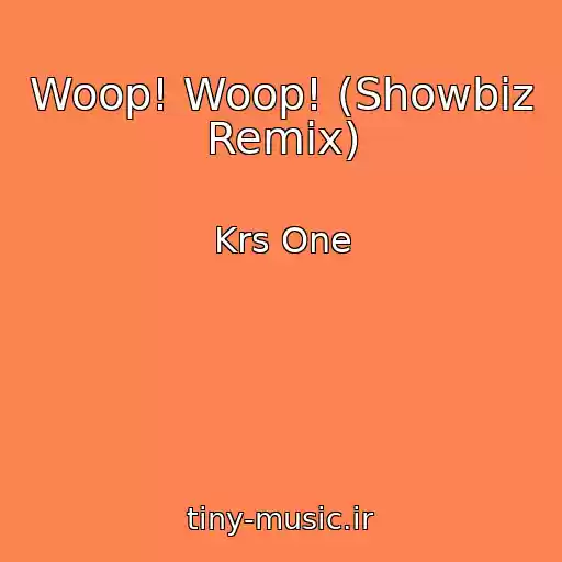 کاور آهنگ Woop! Woop! (Showbiz Remix) از Krs One