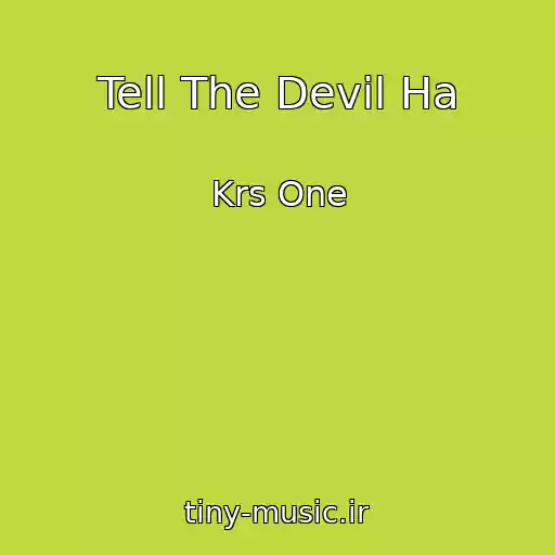 کاور آهنگ Tell The Devil Ha از Krs One