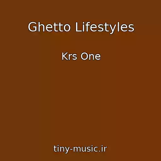 کاور آهنگ Ghetto Lifestyles از Krs One