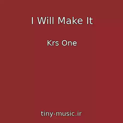 کاور آهنگ I Will Make It از Krs One