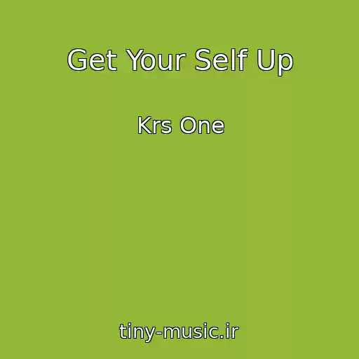 کاور آهنگ Get Your Self Up از Krs One