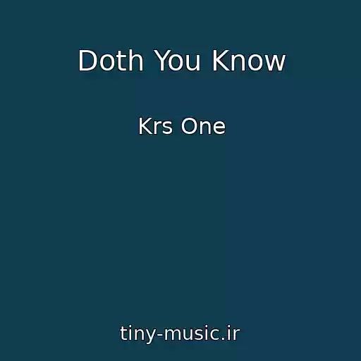 کاور آهنگ Doth You Know از Krs One