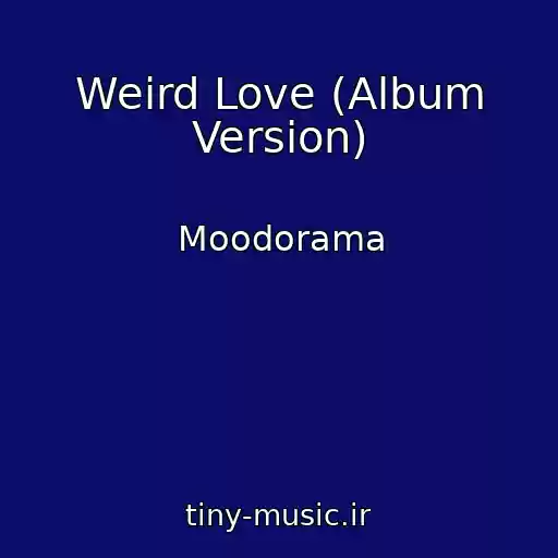 کاور آهنگ Weird Love (Album Version) از Moodorama
