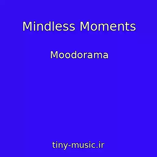 کاور آهنگ Mindless Moments از Moodorama