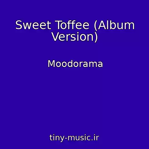 کاور آهنگ Sweet Toffee (Album Version) از Moodorama